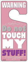 Do Not Touch My Stuff Pink Novelty Metal Door Hanger