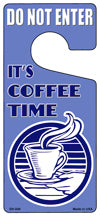 Its Coffee Time Novelty Metal Door Hanger DH-040