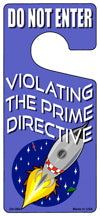 Violating The Prime Directive Novelty Metal Door Hanger DH-064