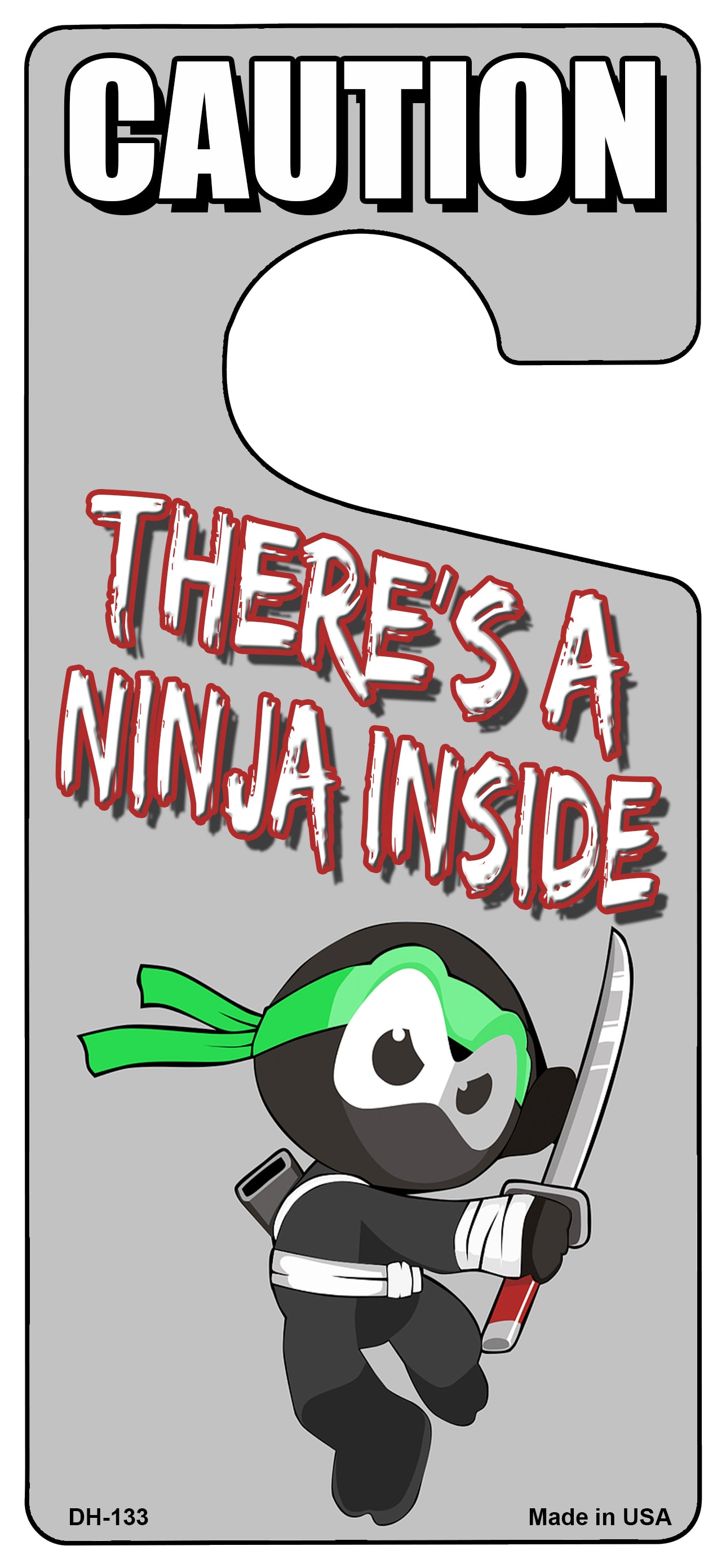 There's A Ninja Inside Novelty Metal Door Hanger DH-133