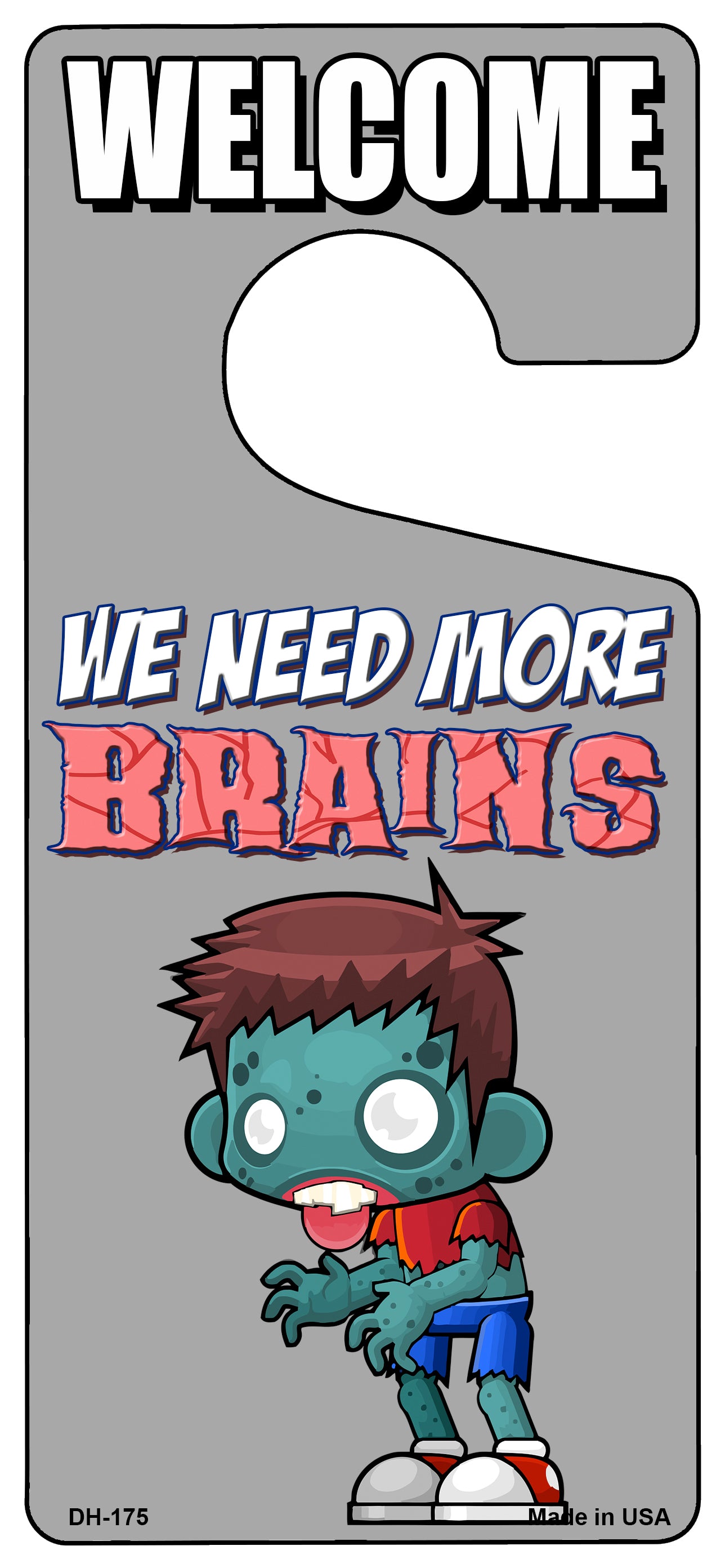 We Need More Brains Novelty Metal Door Hanger DH-175