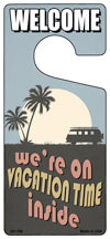 Were On Vacation Time Inside Novelty Metal Door Hanger DH-198