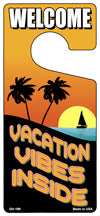 Vacation Vibe Inside Novelty Metal Door Hanger DH-199