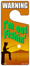 Im Out Fishin Orange Novelty Metal Door Hanger DH-202