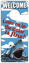 Come On In The Water Is Fine Novelty Metal Door Hanger DH-206