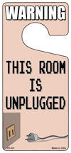 This Room Is Unplugged Novelty Metal Door Hanger DH-221