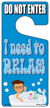 I Need To Relax Blue Novelty Metal Door Hanger DH-234