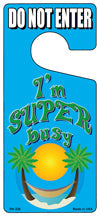 Im Super Busy Novelty Metal Door Hanger DH-236