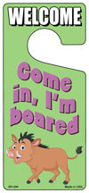 Come In Im Boared Novelty Metal Door Hanger DH-240