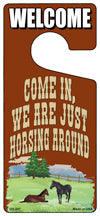 We Are Just Horsing Around Novelty Metal Door Hanger DH-247