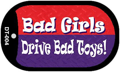 Bad Girls Drive Bad Toys Metal Novelty Metal Dog Tag Necklace DT-004