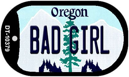 Bad Girl Oregon Novelty Metal Dog Tag Necklace DT-10379