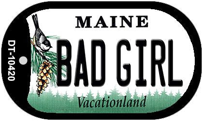 Bad Girl Maine Novelty Metal Dog Tag Necklace DT-10420