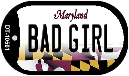 Bad Girl Maryland Novelty Metal Dog Tag Necklace DT-10501