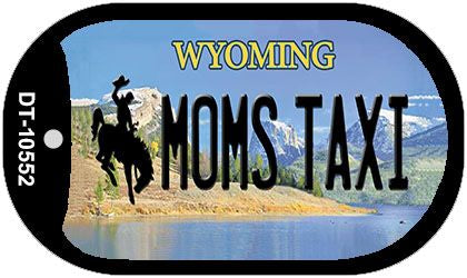 Moms Taxi Wyoming Novelty Metal Dog Tag Necklace DT-10552