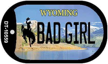 Bad Girl Wyoming Novelty Metal Dog Tag Necklace DT-10559