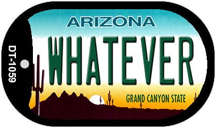 Whatever Arizona Novelty Metal Dog Tag Necklace DT-1059