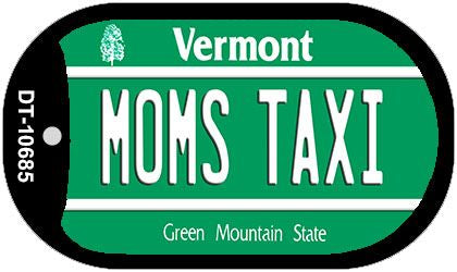 Moms Taxi Vermont Novelty Metal Dog Tag Necklace DT-10685