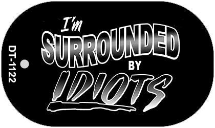 Im Surrounded by Idiots Novelty Metal Dog Tag Necklace DT-1122