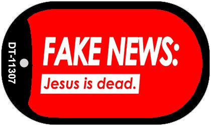 Fake News Jesus Is Dead Novelty Metal Dog Tag Necklace DT-11307
