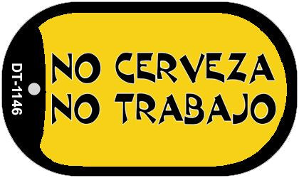 No Cerveza No Trabajo Metal Novelty Dog Tag Necklace DT-1146