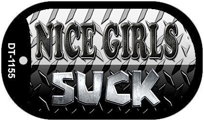 Nice Girls Suck Novelty Metal Dog Tag Necklace DT-1155