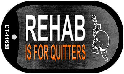 Rehab Is For Quitters Novelty Metal Dog Tag Necklace DT-11658