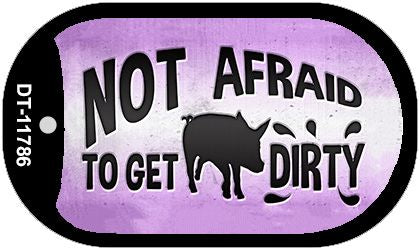 Not Afraid to get Dirty Novelty Metal Dog Tag Necklace DT-11786