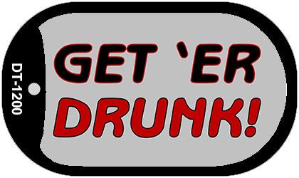 Get Er Drunk Novelty Metal Dog Tag Necklace DT-1200