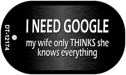 I Need Google Novelty Metal Dog Tag Necklace DT-12174