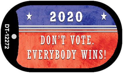 Dont Vote Everyone Wins 2020 Novelty Metal Dog Tag Necklace DT-12272