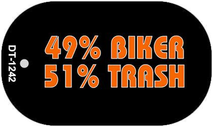 49% Biker 51% Trash Novelty Metal Dog Tag Necklace DT-1242