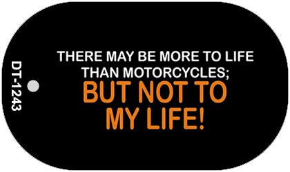 More To Life Than Motorcycles Novelty Metal Dog Tag Necklace DT-1243