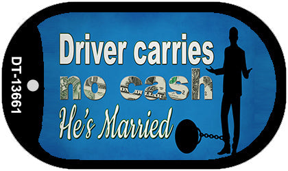 Carries No Cash Novelty Metal Dog Tag Necklace DT-13661