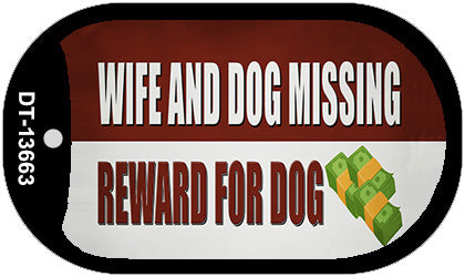 Wife And Dog Missing Novelty Metal Dog Tag Necklace DT-13663