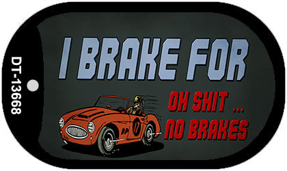 Oh Shit No Brakes Novelty Metal Dog Tag Necklace DT-13668