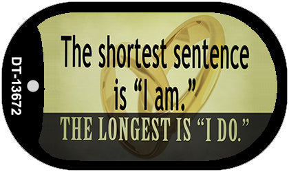 Longest Sentence I Do Novelty Metal Dog Tag Necklace DT-13672