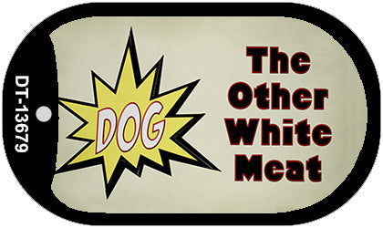 Dog Other White Meat Novelty Metal Dog Tag Necklace DT-13679