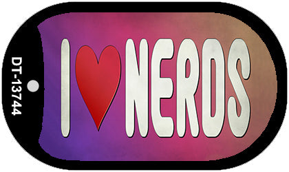 I Love Nerds Novelty Metal Dog Tag Necklace Tag DT-13744
