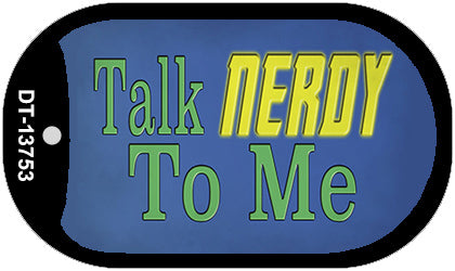 Talk Nerdy To Me Novelty Metal Dog Tag Necklace Tag DT-13753