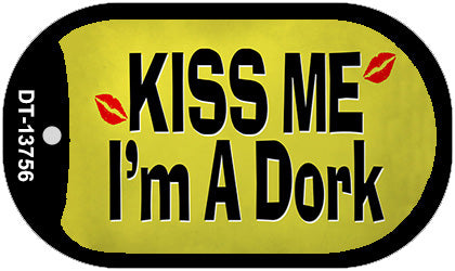 Kiss Me Im A Dork Novelty Metal Dog Tag Necklace Tag DT-13756