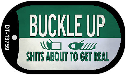 Buckle Up Novelty Metal Dog Tag Necklace Tag DT-13759