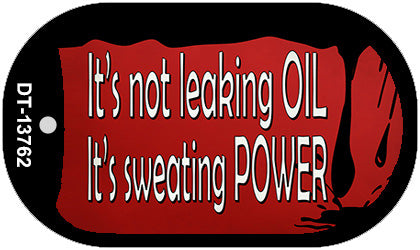 Its Not Leaking Oil Novelty Metal Dog Tag Necklace Tag DT-13762