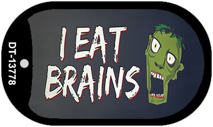 I Eat Brains Novelty Metal Dog Tag Necklace Tag DT-13778