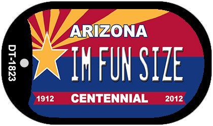 I'm Fun Size Arizona Centennial Novelty Metal Dog Tag Necklace DT-1823