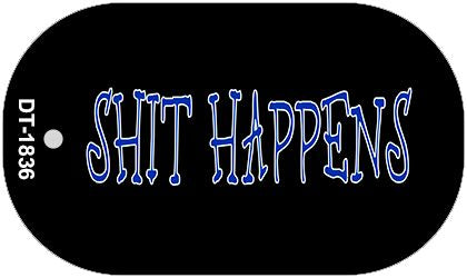 Shit Happens Novelty Metal Dog Tag Necklace DT-1836
