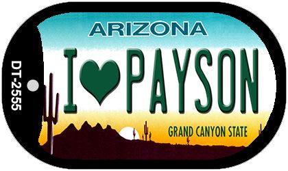 I Love Payson Arizona Novelty Metal Dog Tag Necklace DT-2555