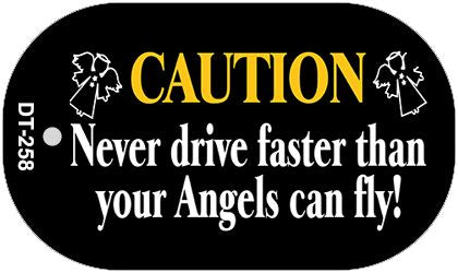 Never Drive Faster Novelty Metal Dog Tag Necklace DT-258