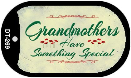 Grandmothers Have Something Novelty Metal Dog Tag Necklace DT-269