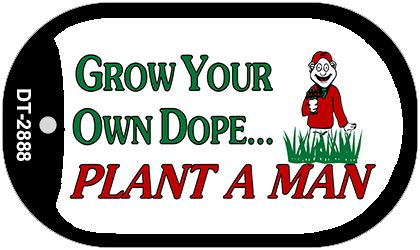 Grow Your Own Dope Novelty Metal Dog Tag Necklace DT-2888